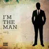 I'm the Man - Single album lyrics, reviews, download