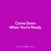 Tender - Come Down When You're Ready (clean)