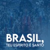 Brasil, Teu Espírito É Santo - Single