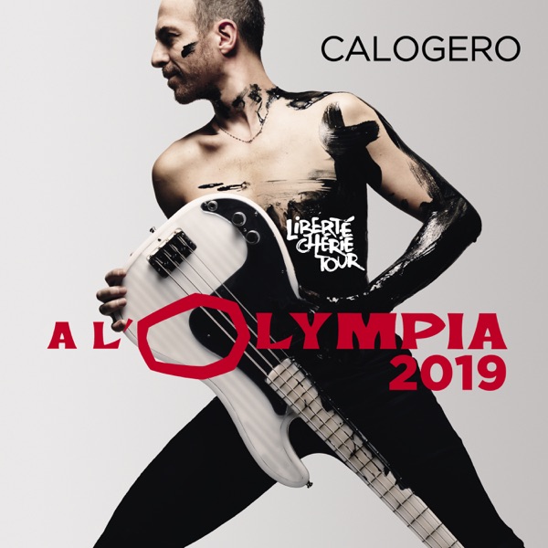 Liberté chérie Tour (Live à l'Olympia - 2019) - Calogero