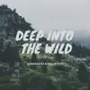 Deep Into the Wild - Single album lyrics, reviews, download