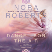 Dance Upon the Air: Three Sisters Island Trilogy, Book 1 (Unabridged) - Nora Roberts