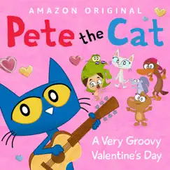 A Very Groovy Valentine's Day - Single by Pete the Cat album reviews, ratings, credits