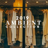 Ambient Collection 2019 - The Background Music of the Best Retail Stores artwork