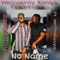 No Name (feat. MelThaSwypa) - KingJquee lyrics