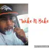 Wake N Bake - Single album lyrics, reviews, download
