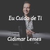 Cidimar Lemes - Eu Cuido de Ti