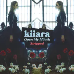 Open My Mouth (Stripped) - Single - Kiiara Open My Mouth (Stripped) - Single - Kiiara