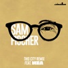 Sam Fischer - This City Remix (feat. Nea)