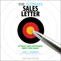 Dan S. Kennedy - The Ultimate Sales Letter, 4th Edition (Unabridged) artwork