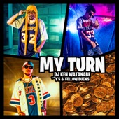 MY TURN (feat. Y'S & ¥ELLOW BUCKS) artwork