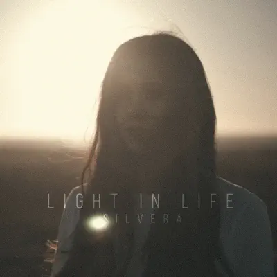 Light in Life - Single - Silvera