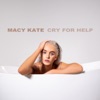 Cry For Help by Macy Kate iTunes Track 1