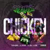 Chicken (feat. Lil Blood, Lil Rue & a-One) - Single album lyrics, reviews, download