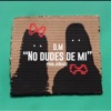 No Dudes de Mi - Single