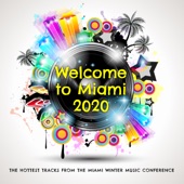 Welcome to Miami 2020: The Hottest Tracks from the Miami Winter Music Conference artwork