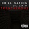 Trencherous (feat. Lil Zay O) - Drill Nation lyrics