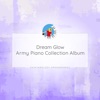 Dream Glow Army Piano Collection Album - Single