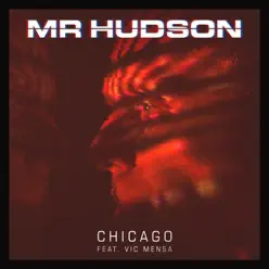 CHICAGO (feat. Vic Mensa) - Single - Mr. Hudson CHICAGO (feat. Vic Mensa) - Single - Mr. Hudson