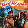 Take My Love - Single