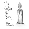 The Candles We Burn - Single