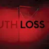 Truth & Loss - EP album lyrics, reviews, download