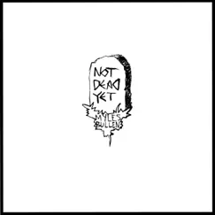 Not Dead Yet by Myles Bullen album reviews, ratings, credits