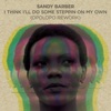 Sandy Barber - I Think I'll Do Some Stepping (On My Own)