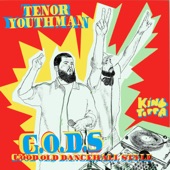 Tenor Youthman Meets King Toppa - G.O.D.S (feat. King Toppa)