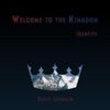 Welcome to the Kingdom: Identity