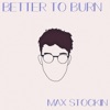Better to Burn - Single