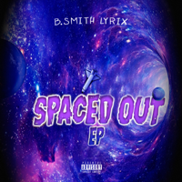 B.Smith Lyrix - Spaced Out EP artwork