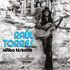 Niñito Historia - Raúl Torres