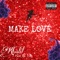 Make Love (feat. BC Tray) - Khalil lyrics