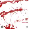 Knock Em Off - Single album lyrics, reviews, download