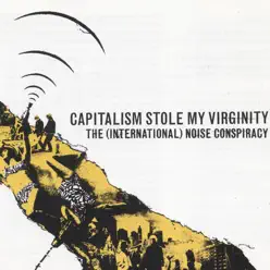Capitalism Stole My Virginity - Single - The (International) Noise Conspiracy