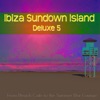 Ibiza Sundown Island Deluxe 5 (From Beach Cafe to the Summer Bar Lounge), 2019