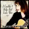 I Couldn't Help But Love You - Single album lyrics, reviews, download