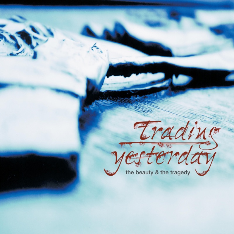 Trading yesterday. Tragedy. Shattered песня trading yesterday. Trading album.