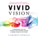 Cameron Herold - Vivid Vision: A Remarkable Tool for Aligning Your Business Around a Shared Vision of the Future (Unabridged)