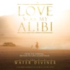 Love Was My Alibi - Single artwork