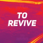 To Revive artwork