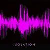 Isolation (feat. Yellow Brain) - Single album lyrics, reviews, download