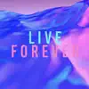 Live Forever (Andre Sobota Radio Mix) - Single album lyrics, reviews, download