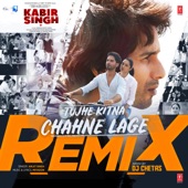 Tujhe Kitna Chahne Lage Remix artwork