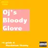 Oj's Bloody Glove (feat. Murdaham Shawty) - Single album lyrics, reviews, download