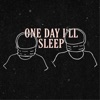 One Day I'll Sleep - EP
