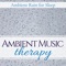 Ambient Music Therapy - Ambient Sound Center lyrics
