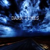 Dark Times - Single