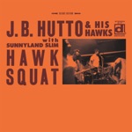 J.B. Hutto - Too Much Pride